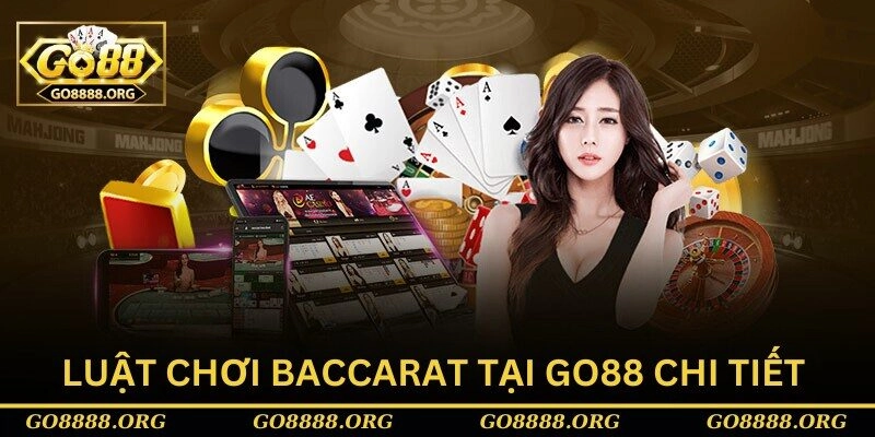 Luật chơi baccarat tại Go88 chi tiết 