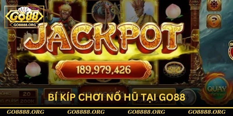 Bí kíp chơi nổ hũ tại cổng game Go88