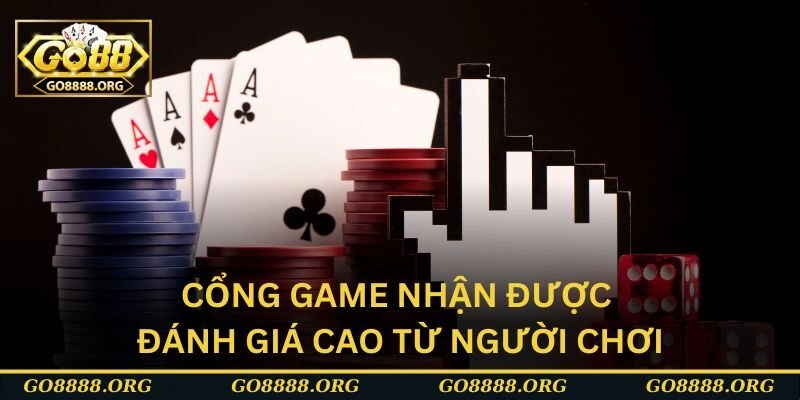 Cổng game nhận được đánh giá cao từ người chơi