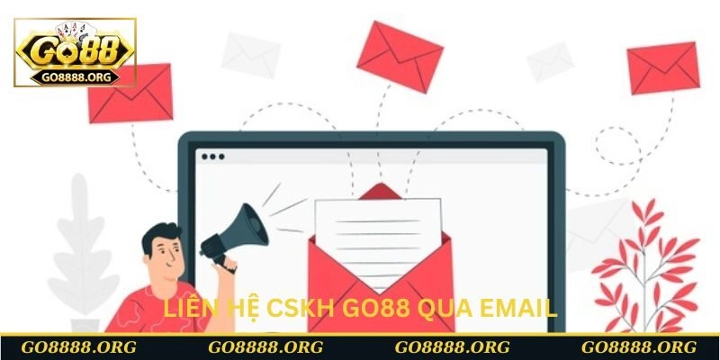 Liên hệ CSKH Go88 qua phương thức Email nhanh gọn lẹ