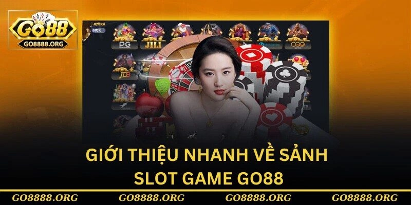 Giới thiệu nhanh về sảnh slot game Go88