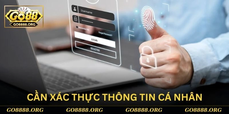 Rút tiền Go88 cần xác thực thông tin cá nhân để thành công