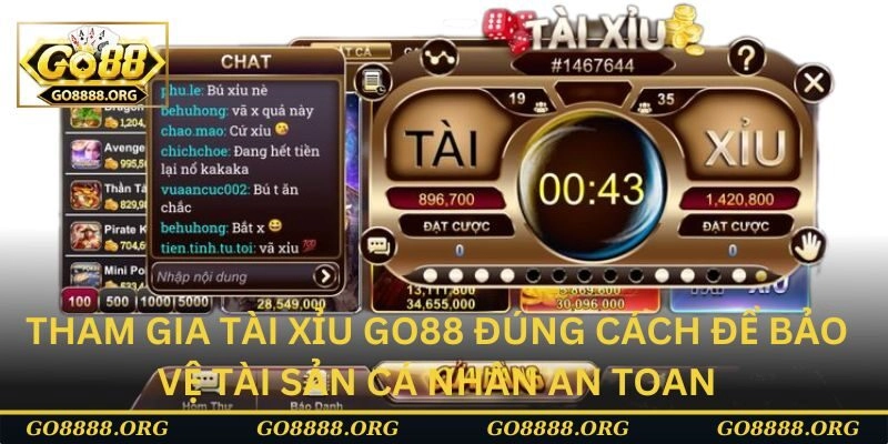 Tham gia tài xỉu Go88 đúng cách để bảo vệ tài sản cá nhân an toan