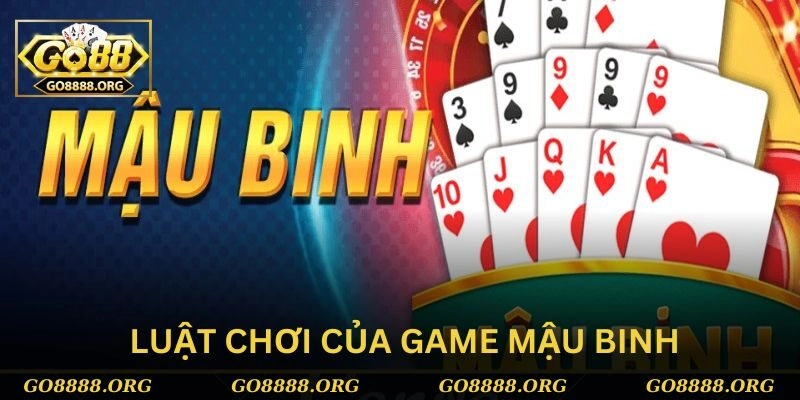 Tìm hiểu luật chơi của game mậu binh 