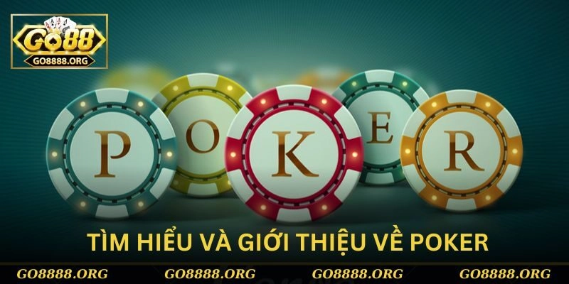 Tìm hiểu và giới thiệu về poker