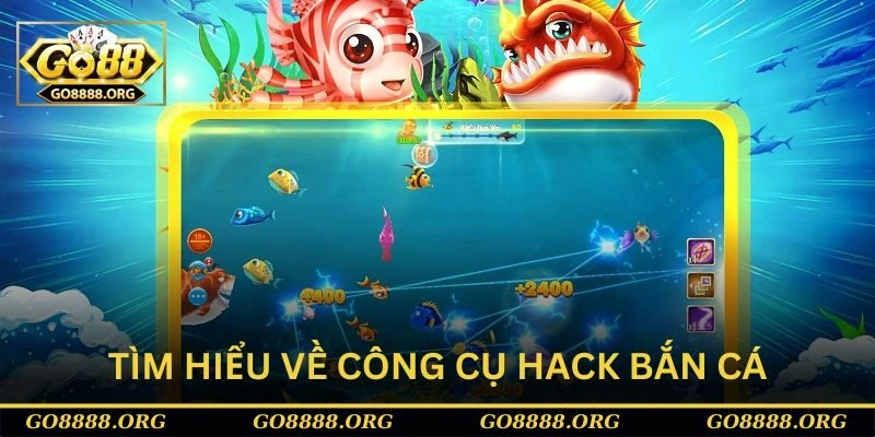 Tìm hiểu về công cụ hack trong bắn cá