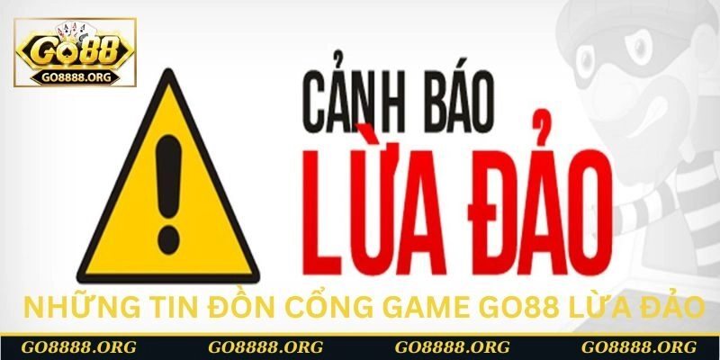 Tìm hiểu những tin đồn cổng game Go88 lừa đảo gần đây