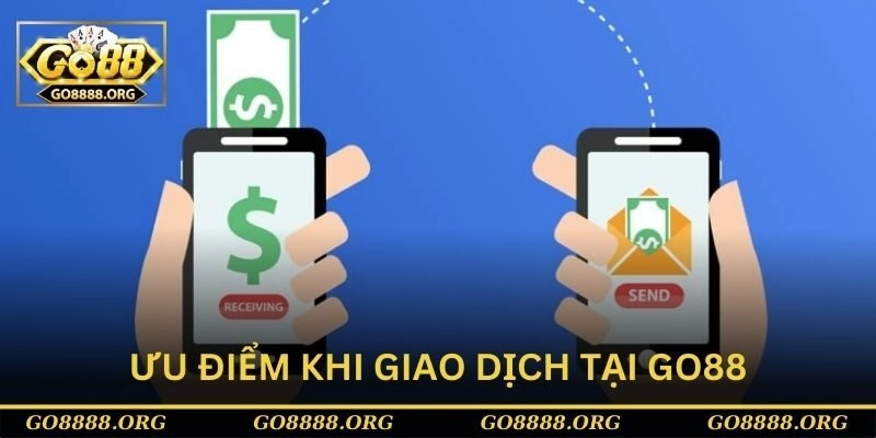 Ưu điểm khi giao dịch tại Go88