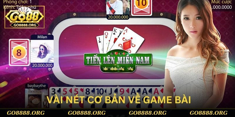 Vài nét cơ bản về game bài tiến lên miền nam